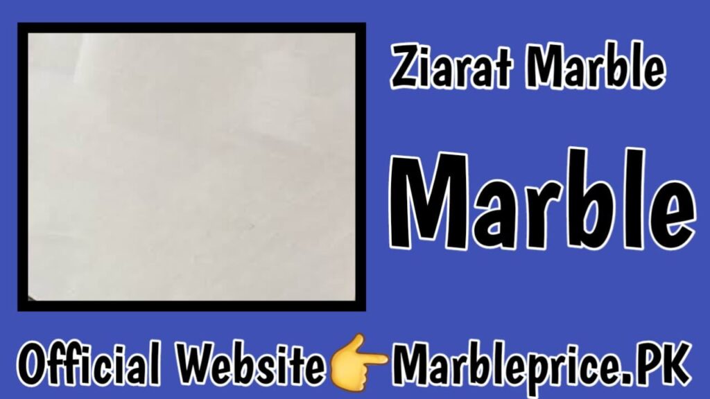 Ziarat Marble Price in Pakistan